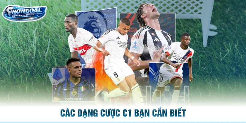 Các dạng cược C1 bạn cần biết