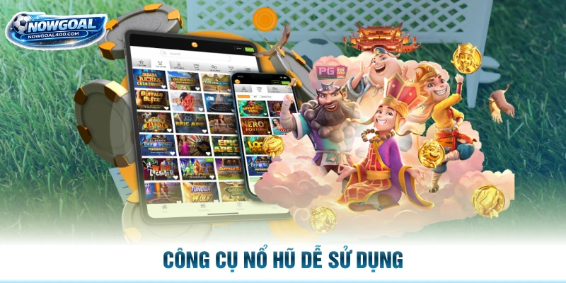 Công vụ nổ hũ dễ sử dụng