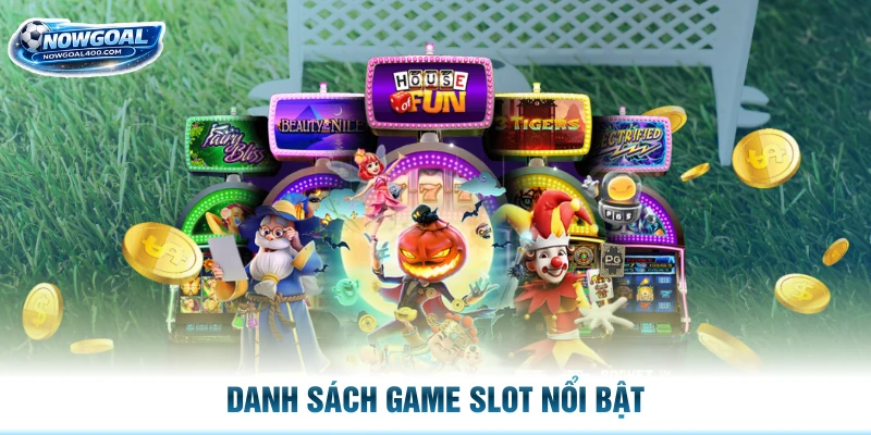 Danh sách game slot nổi bật
