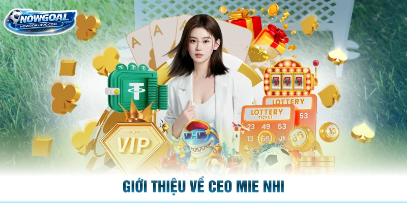 Giới thiệu về CEO Mie Nhi