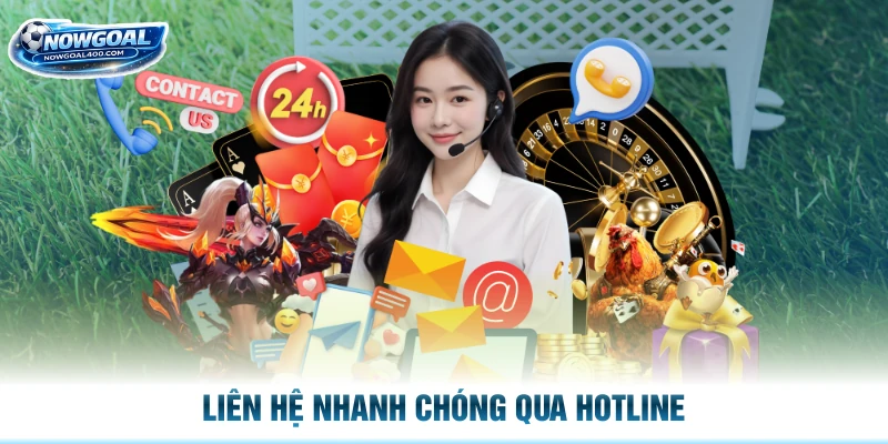 Liên hệ nhanh chóng qua Hotline
