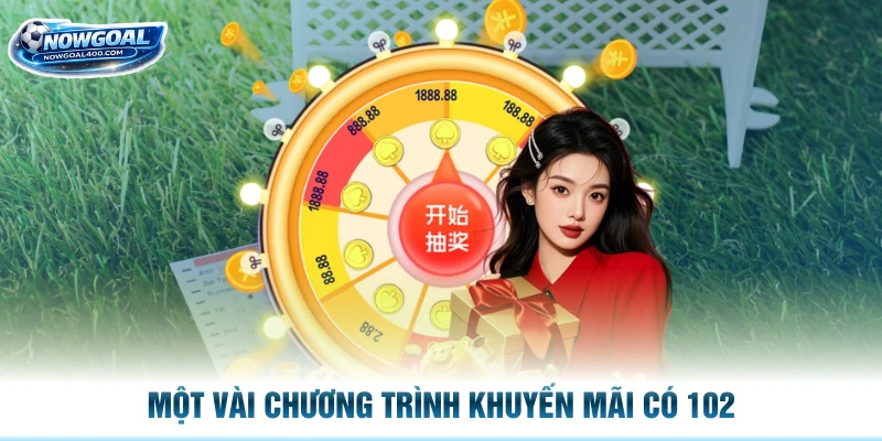 Một vài chương trình khuyến mãi có 102