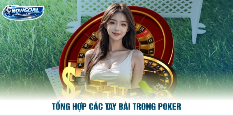 Tổng hợp các tay bài trong Poker